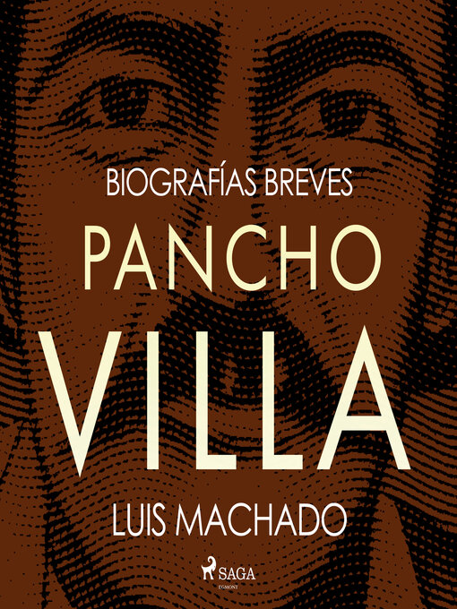 Title details for Biografías breves--Pancho Villa by Luis Machado - Available